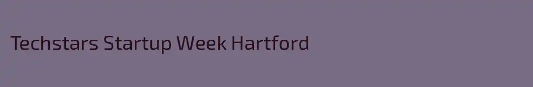 Techstars Startup Week Hartford